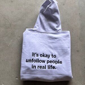 its okay to unfollow people in real life Hoodie white